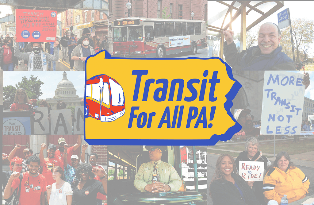transit for all pa collage 1024x668 - New 'Transit for All PA!' campaign is heating up - here's 5 ways you can take action!